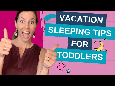 Vacation Sleeping Tips for Toddlers | Tips for Traveling With Kids