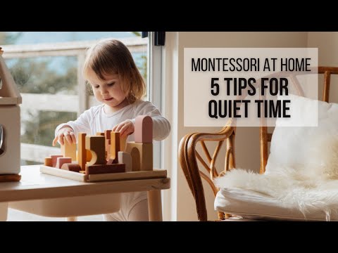 MONTESSORI AT HOME: 5 Tips for Quiet Time