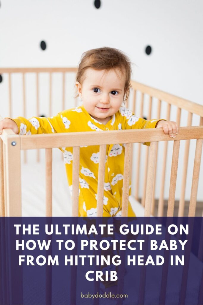 The Ultimate Guide on How to Protect Baby from Hitting Head in Crib