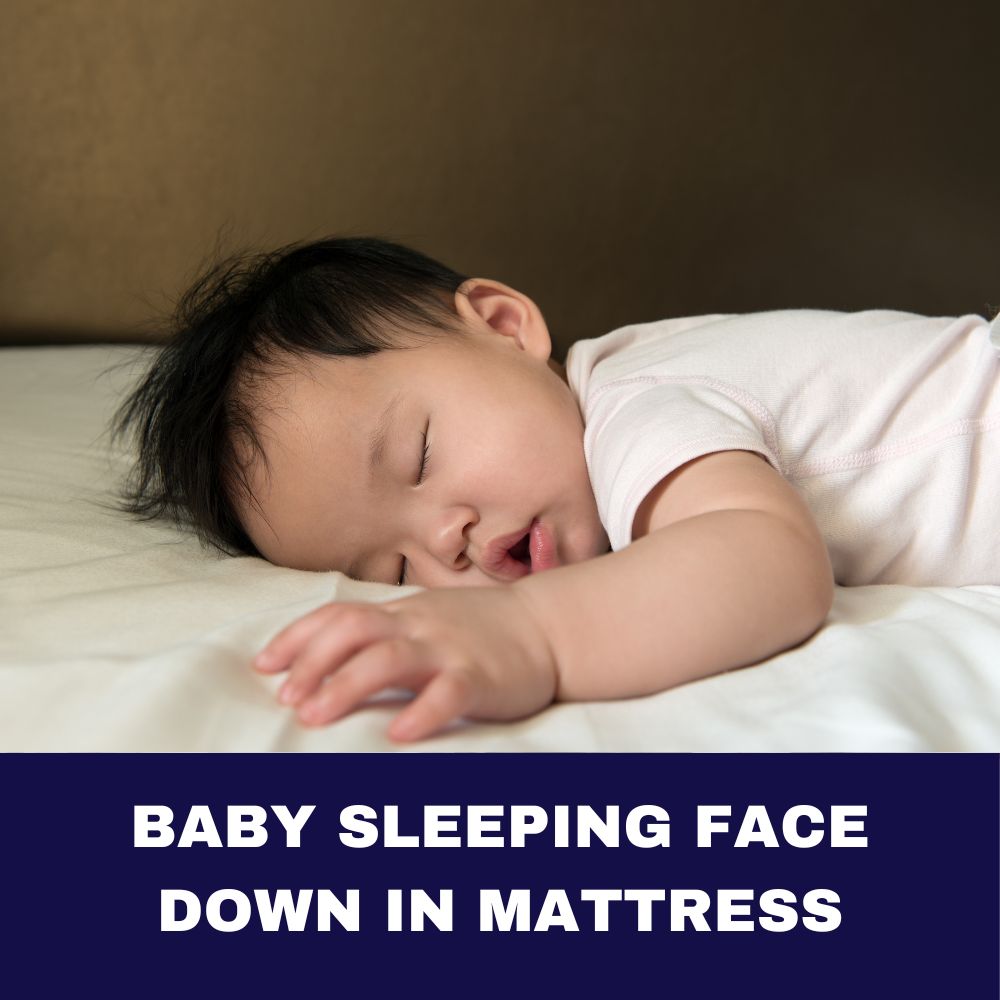 Baby Sleeping Face Down in Mattress 2