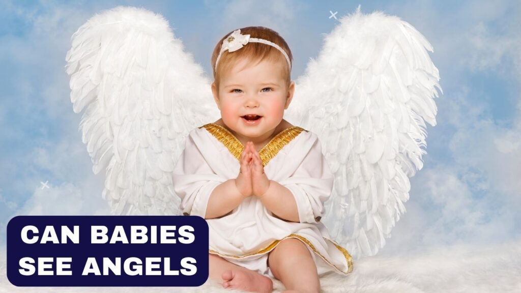 can babies see angels