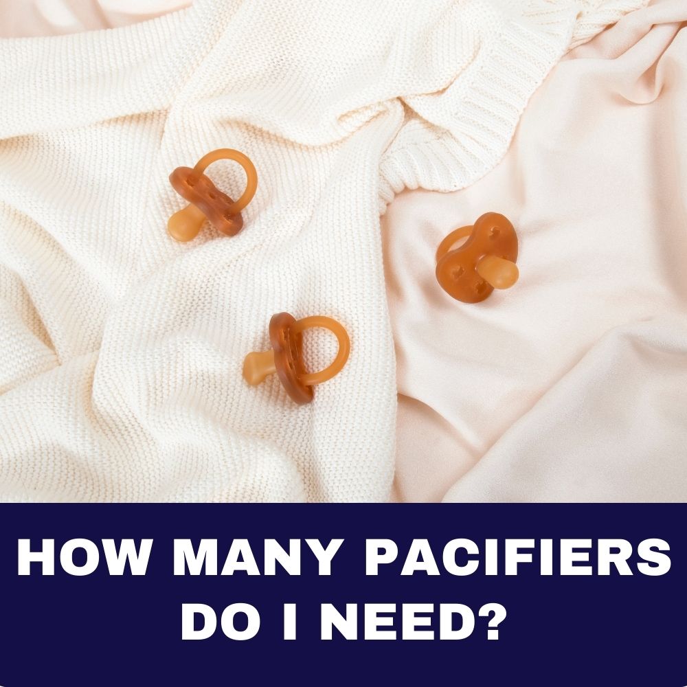 How Many Pacifiers Do I Need 8