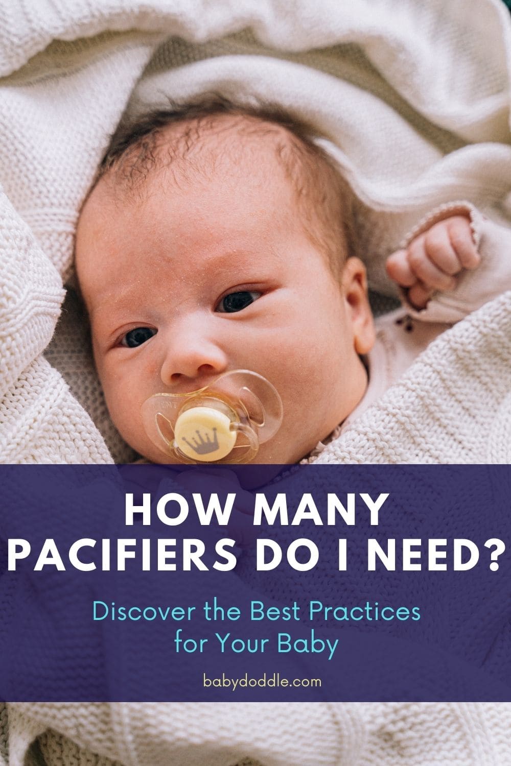 How Many Pacifiers Do I Need? Discover the Best Practices for Your Baby