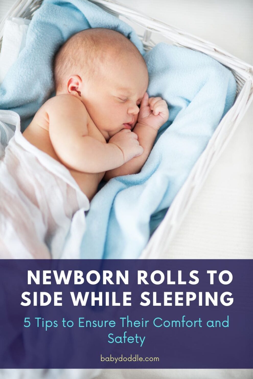 Newborn Rolls to Side While Sleeping 5 Tips to Ensure Their Comfort and Safety BabyDoddle
