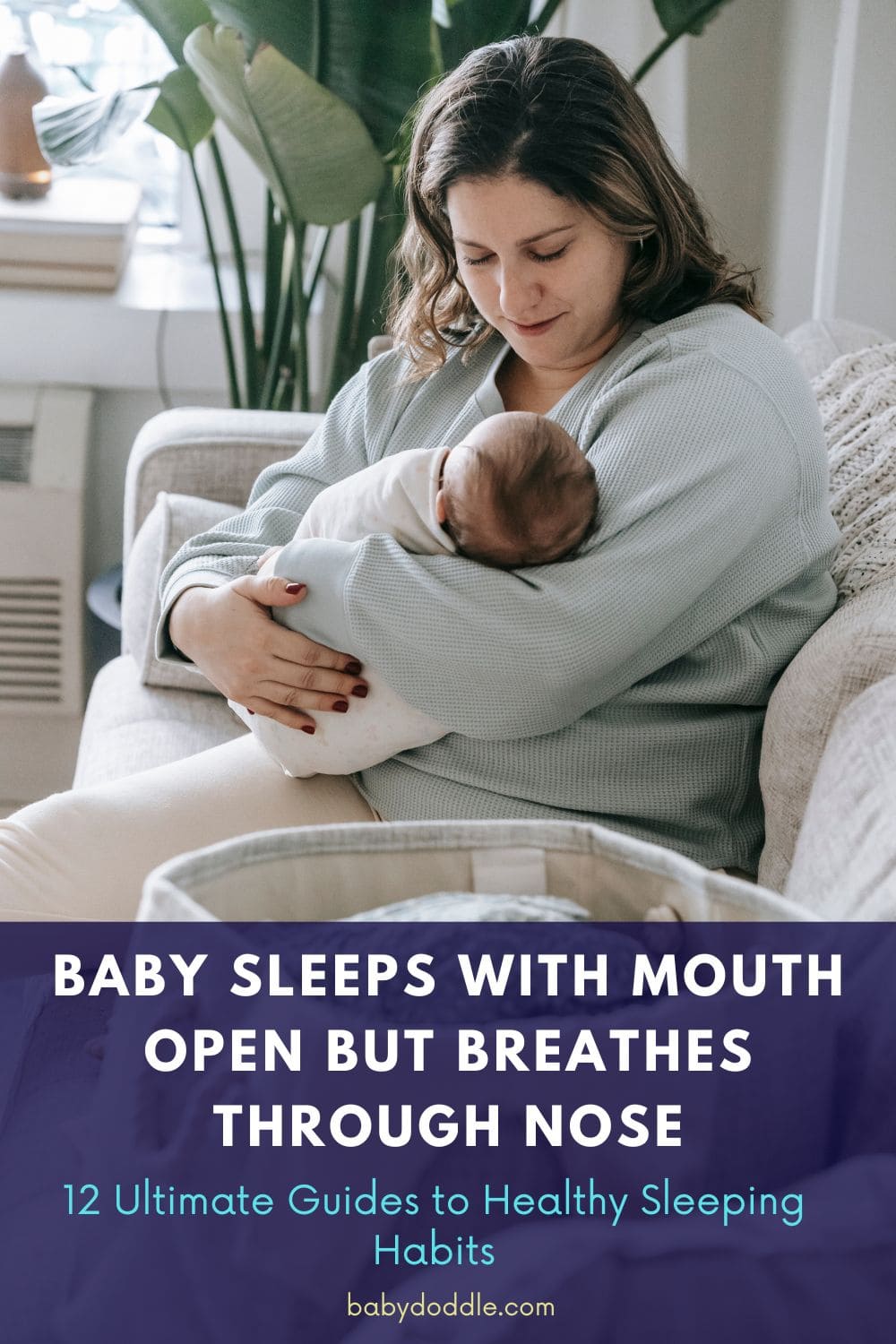 Baby Sleeps With Mouth Open But Breathes Through Nose 12 Ultimate Guides to Healthy Sleeping