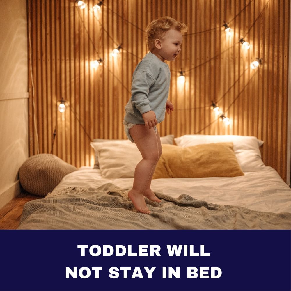 Toddler Will Not Stay in Bed 2