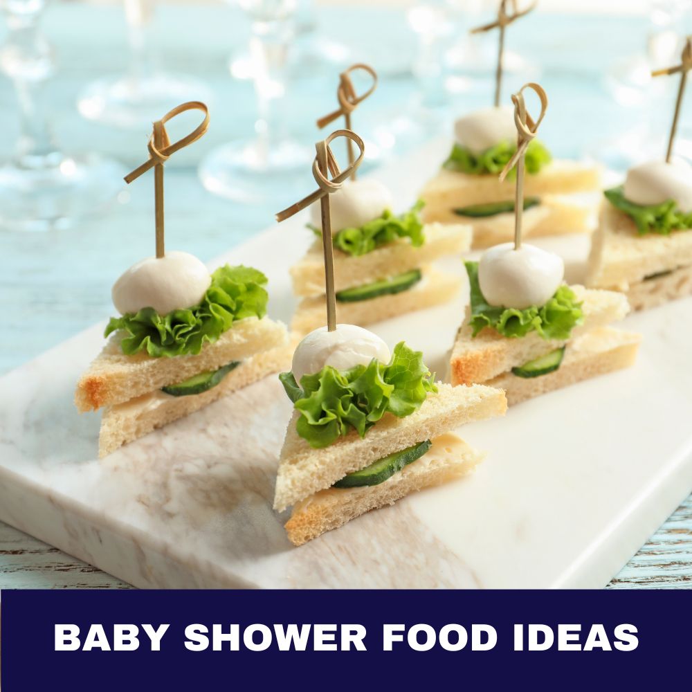 Baby Shower Food Ideas: 30 Enchanting Eats for a Magical Gathering