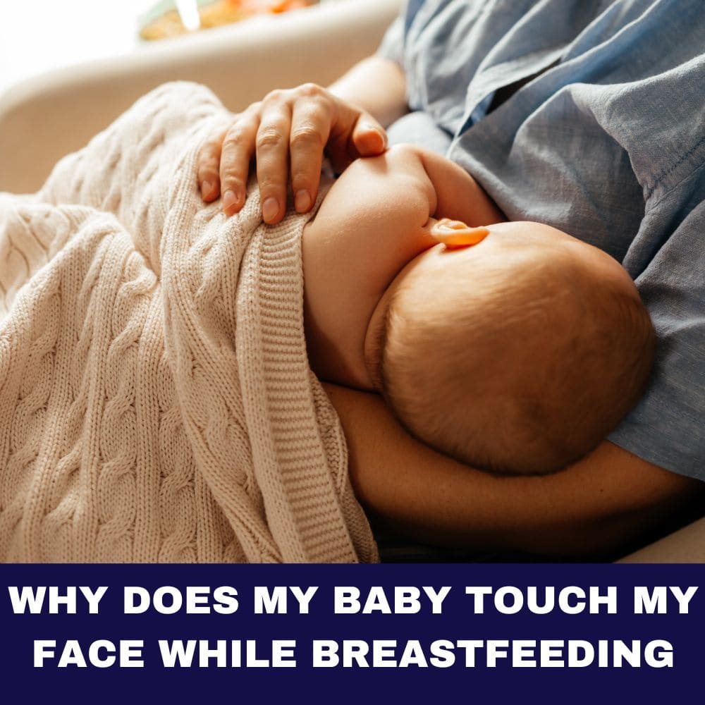 Why Does My Baby Touch My Face While Breastfeeding 2